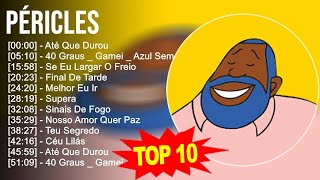 P é r i c l e s 2023 MIX  10 Maiores Sucessos