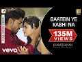 Baatein Ye Kabhi Na - Khamoshiyan | Ali Fazal | Sapna Pabbi | Arijit Singh