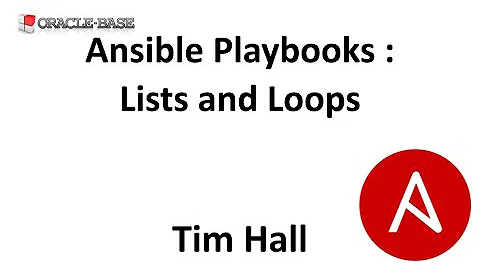 Ansible Playbooks : Lists and Loops