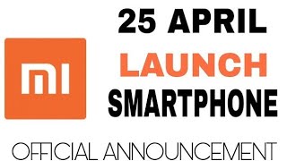 Xiaomi New Launch 25 April 2018,Mi Upcoming Smartphone Official Event,Redmi 18:9 mobile phone