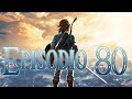 Despeñaperros | Episodio 80 | The Legend of Zelda: Breath of the Wild