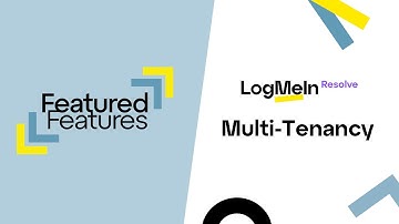 Featured Features  - LogMeIn Resolve Multi-Tenancy
