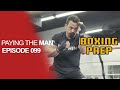 Josh Bridges Prepares For His Boxing Match | Paying the Man Ep.099