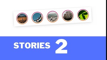 How To Design Stories Using HTML, CSS & JavaScript - Part 2