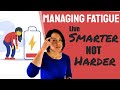 Managing Fatigue: Strategies to improve your energy and. your life