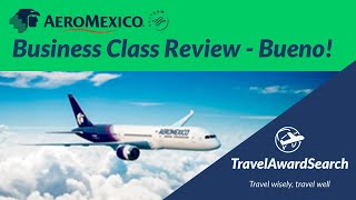 Business Class Experience on AeroMexico - A Pleasant Surprise!
