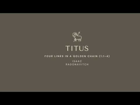 Four Links in a Golden Chain (Titus 1:1-4)