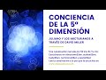 CONCIENCIA DE LA 5ª DIMENSIÓN - Juliano y los arcturianos | Canalización