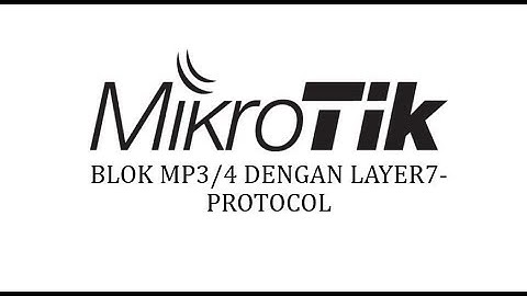 Tutorial Cara blok MP3/4 dengan Layer7-Protocol