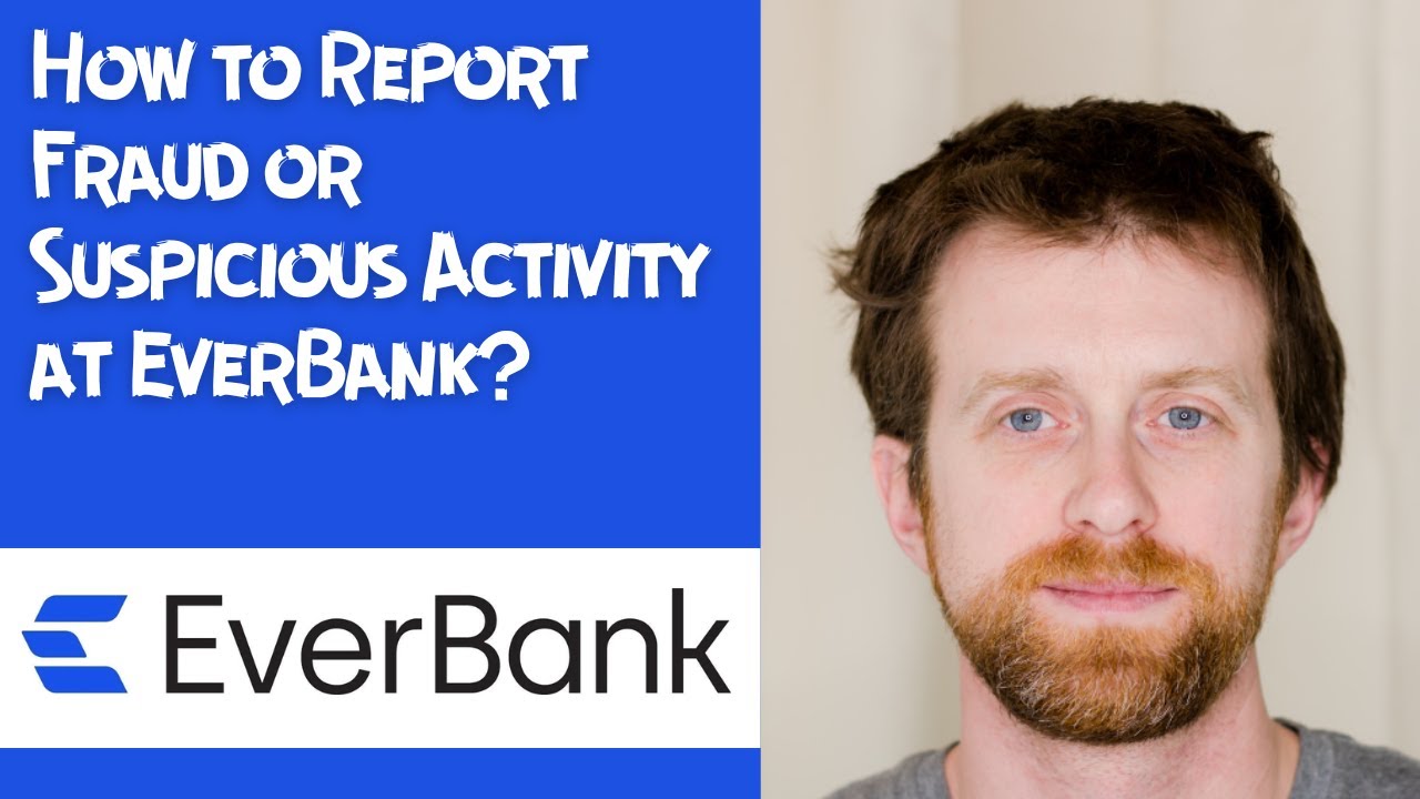 How to Report Fraud or Suspicious Activity at EverBank