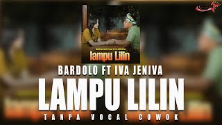 LAMPU LILIN-BARDOLO  FT IVA JENIVA (TANPA VOCAL COWOK)