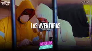 LAS AVENTURAS\/\/ FUERZA REGIDA