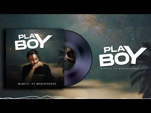 Baruti Boscotones PLAYBOY Official Audio