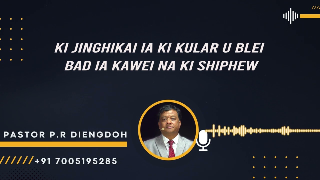 VOICE 509- KI JINGHIKAI IA KI KULAR U BLEI BAD IA KAWEI NA KI SHIPHEW