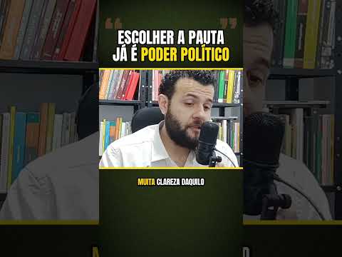 Selecionar o que fica de fora da pauta já é uma forma de poder