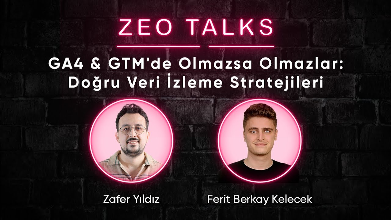 GA4 & GTM'de Olmazsa Olmazlar: Doğru Veri İzleme Stratejileri