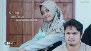LAGU ACEH M.SUKI TERBARU 2025...  RINDU HATE 