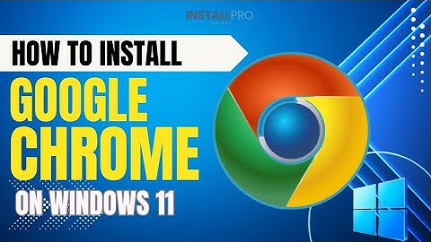 How to Install Google Chrome on Windows 11 (Step-by-Step)
