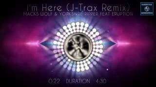 Macks Wolf & Yorkshire Ripper Feat Eruption - I'm Here (J-Trax Remix)