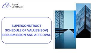 How to Resubmit & Approve SOV in SuperConstruct | Complete Workflow Guide