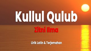 Sholawat Merdu Kullul Qulub - Cover by Zitni Ilma | Lirik Latin Terjemahan