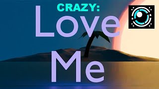 Crazy: Love Me - Zxaelyon
