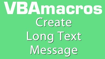 Create Long Text Message - VBA Macros - Tutorial - MS Excel 2007, 2010, 2013