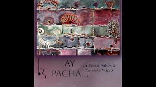 AY PACHA…   La Turca Rahim &amp; Candela Mazza