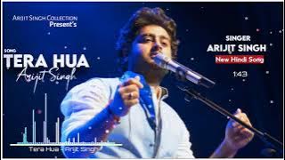 Tera Hua | Arijit Singh | New Hindi Song 2021 | Arijit Singh Collection