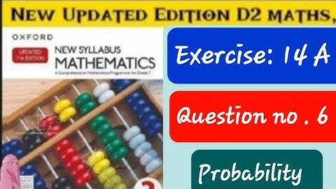 Exercise 14a question 6, d2 updated edition, | probability | ex 14a q6 d2 updated edition