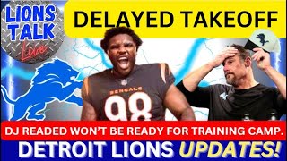 LIONS TALK LIVE MORNING SHOW! DJ READER NOT LOOKING GOOD FOR THE START OF TRAINING CAMP.