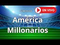 América vs Millonarios