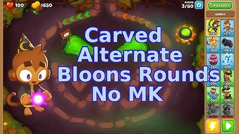 Bloons TD 6 | Carved | Alternate Bloons Rounds Walkthrough | No MK