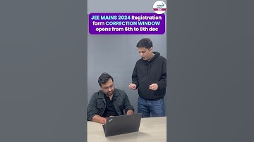 JEE Main 2024 Registration Form Correction Window Opens From 6 Dec to 8 Dec || Infinity Learn JEE