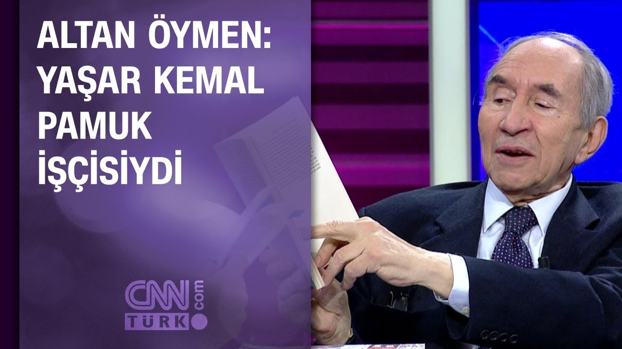 Altan Ãymen: yaÅar kemal pamuk iÅçisiydi youtube Altan yaşar