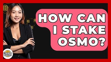 How Can I Stake OSMO? - CryptoBasics360.com