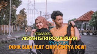 AISYAH ISTRI ROSULULLAH Cover DIDIK BUDI feat CINDI CINTYA DEWI (LIRIK)