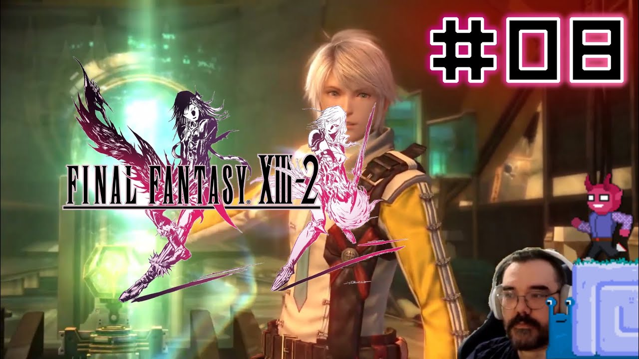 Oracle Drive || E08 || Final Fantasy XIII-2 Adventure [Let's Play ...