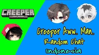 Creeper Aww... Man.... | Random Chat Indonesia ft Chandra Channel And GoriCH screenshot 1