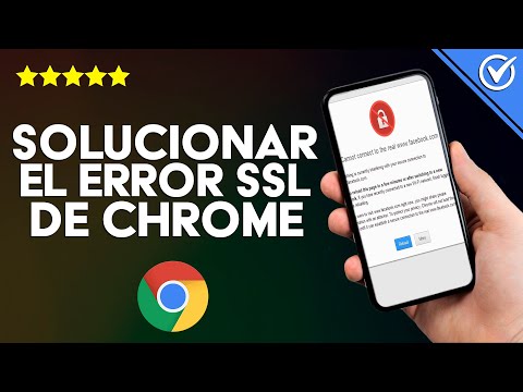 Cómo Solucionar el Error SSL Protocol de Chrome en mis Dispositivos