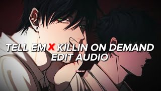 Tell Em X Killin On Demand - (Edit Audio) - \