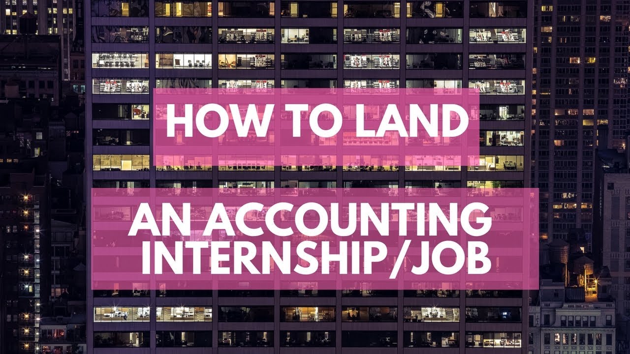 How to Land an Accounting Internship/Job YouTube