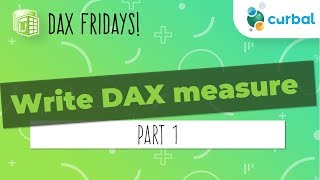 dax fridays! #69: how to write a dax measure (part 1)