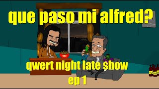 Alfredo Adame Animado - Qwert Nigth Late Show Ep Piloto