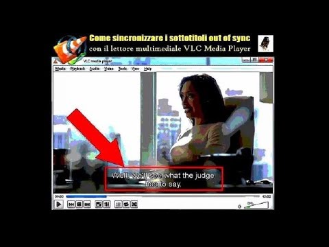 Come sincronizzare i sottotitoli out of sync con il lettore multimediale VLC Media Player