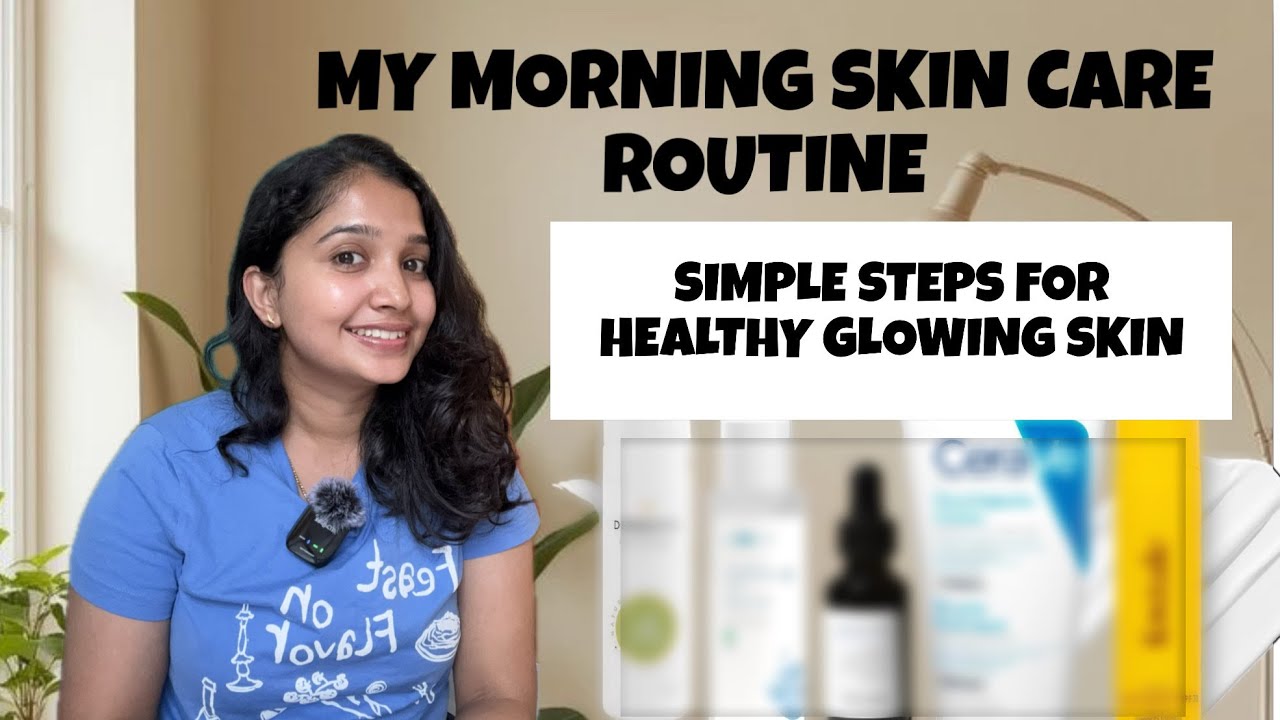 Morning skin care routine for healthy & glowing skin| ಹೊಳೆಯುವ ಚರ್ಮವನ್ನು ...