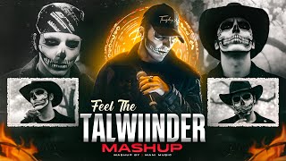 Feel The Talwiinder Mashup Haseen X Dhundhala X Jaqeen Talwiinder Ft.ap Dhillon Mani Music