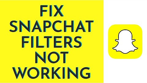 How To Fix Snapchat Filters Not Working (2023)