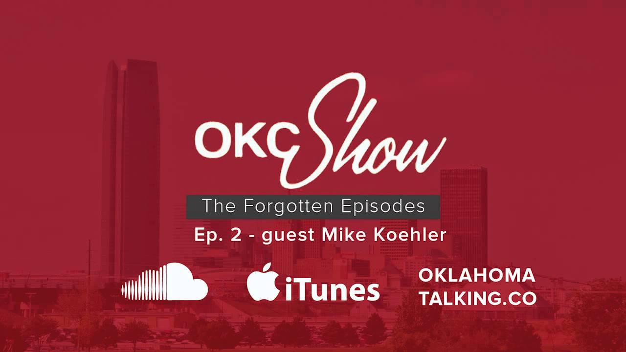 OKC Show ep 1.2 Mike Koehler