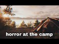 5 macabre camping stories